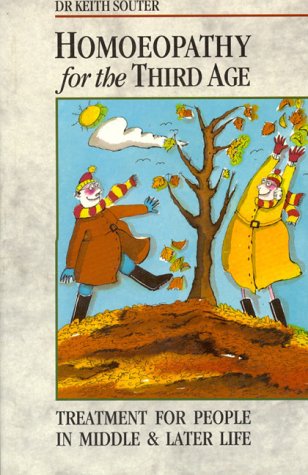 Homeopathy for the Third Age: Treatment for People in Middle and Later Life book