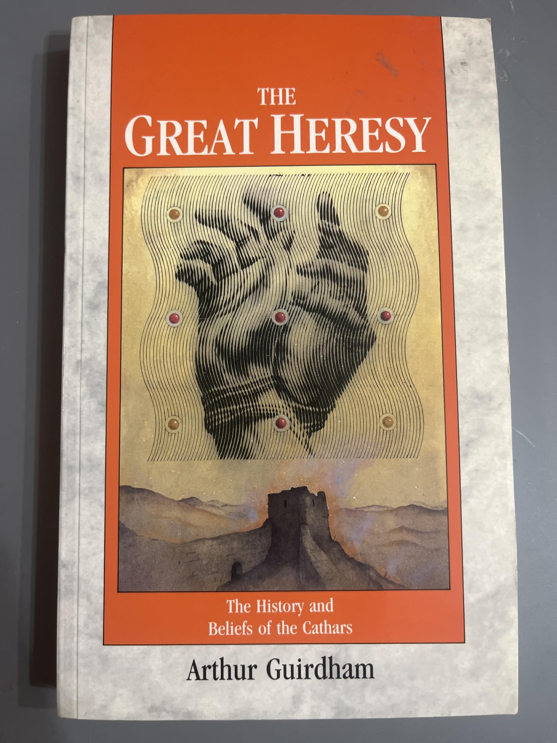 The Great Heresy: The History and Beliefs of the Cathars Philosophy