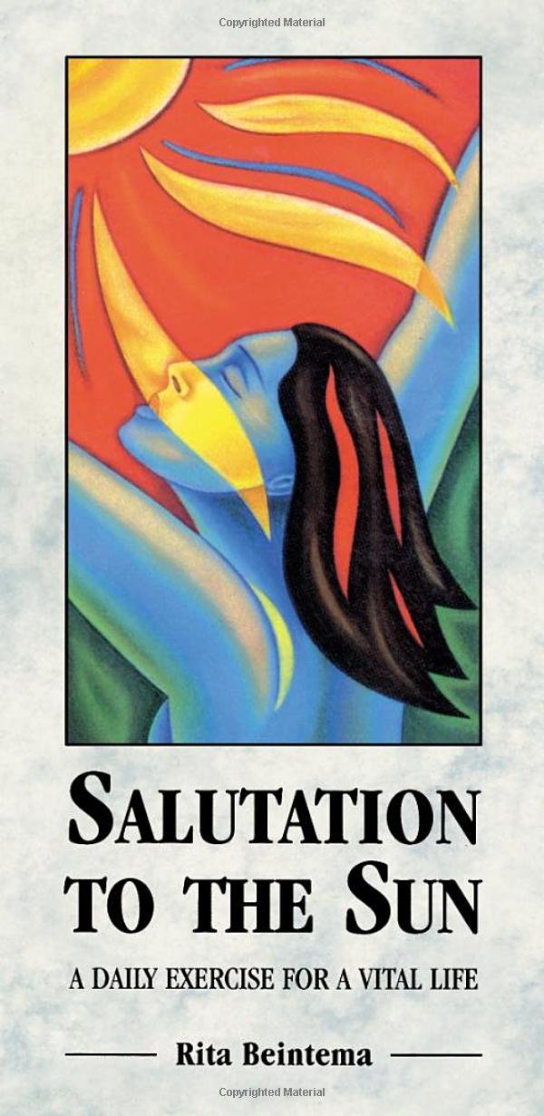 Salutation to the Sun: A Daily Exercise for a Vital Life Health, Nutrition & Fitness