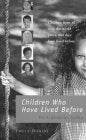 Children Who Have Lived Before: Children from All over the World Prove That They Have Lived Before Religion & Esotericism
