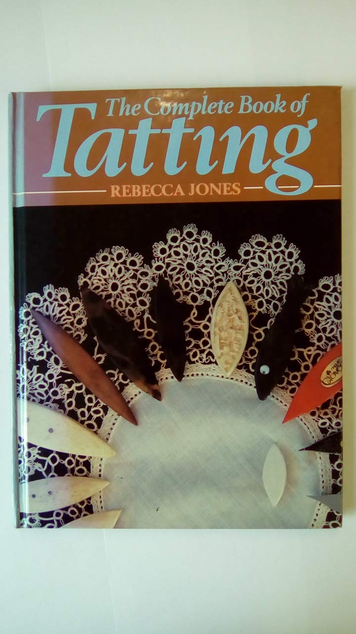 Complete Book of Tatting Hobbies & Crafts