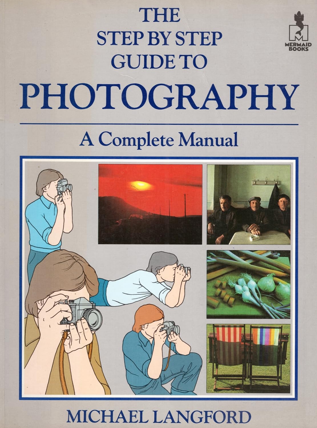 Step-by-step Guide to Photography (Mermaid Books) Photography