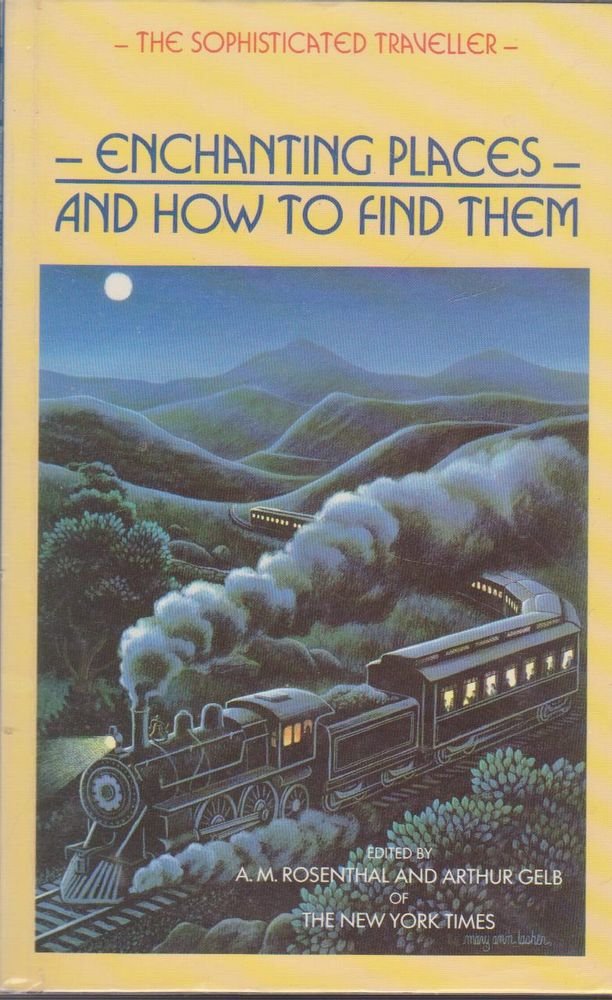 Enchanting Places and How to Find Them (The sophisticated traveller) Travel