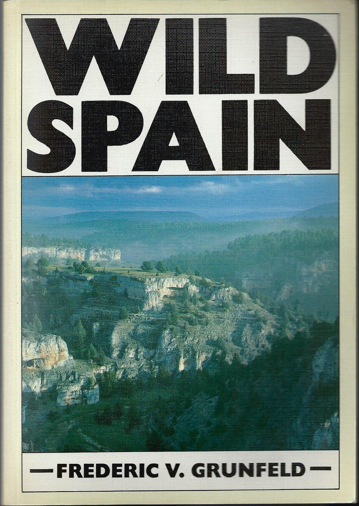 Wild Spain: A Traveller's and Naturalist's Handbook (The wild series) Leisure, Home & Garden
