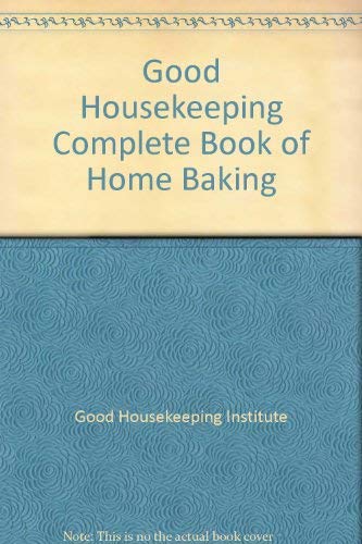 "Good Housekeeping" Complete Book of Home Baking book