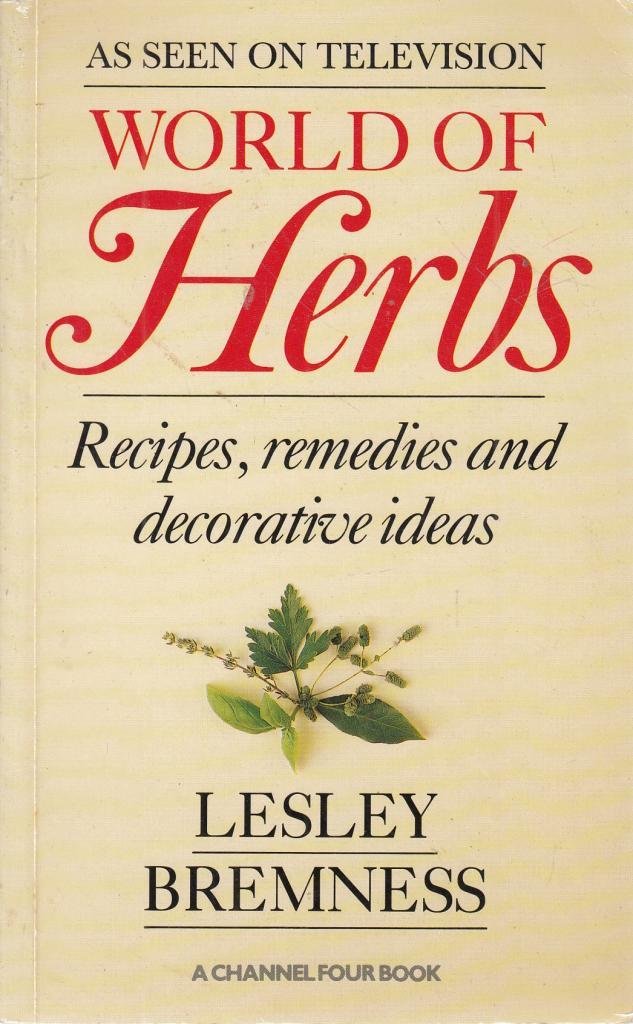 A World of Herbs: Recipes, Remedies and Decorative Ideas book