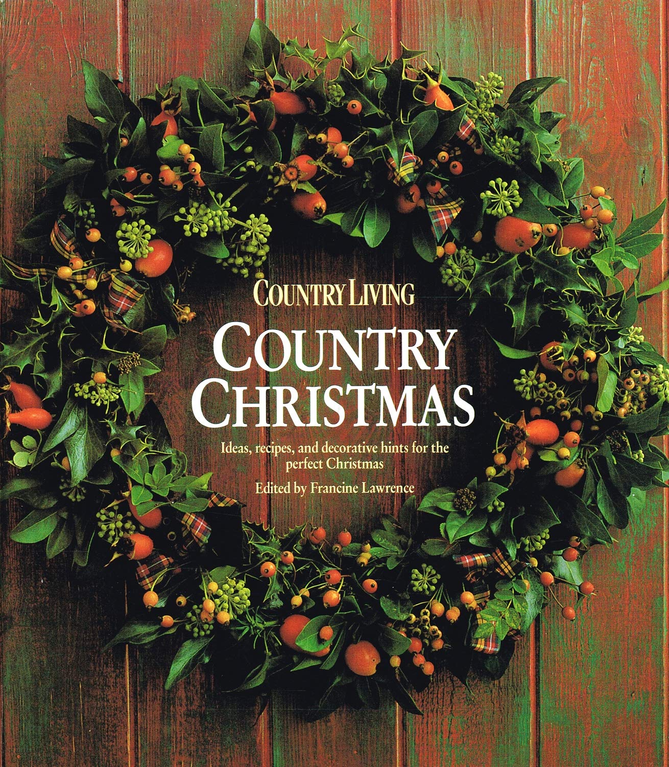 Country Living, a Country Christmas: Ideas, Recipes and Decorative Hints for the Perfect Christmas book