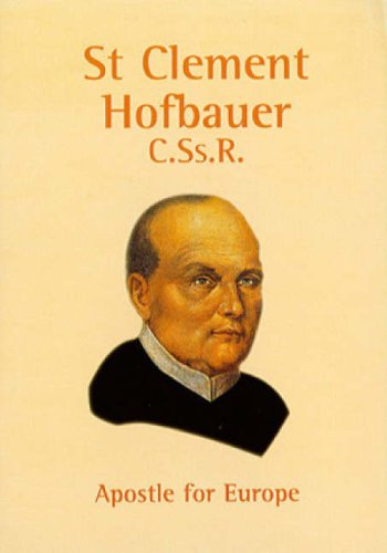 St. Clement Hofbauer: Apostle of Vienna Politics & Society