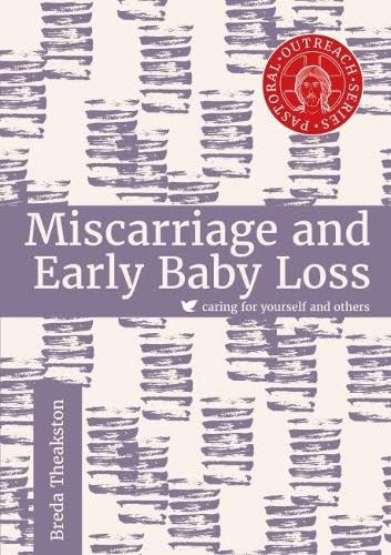 Miscarriage and Early Baby Loss (Pastoral Outreach) Books