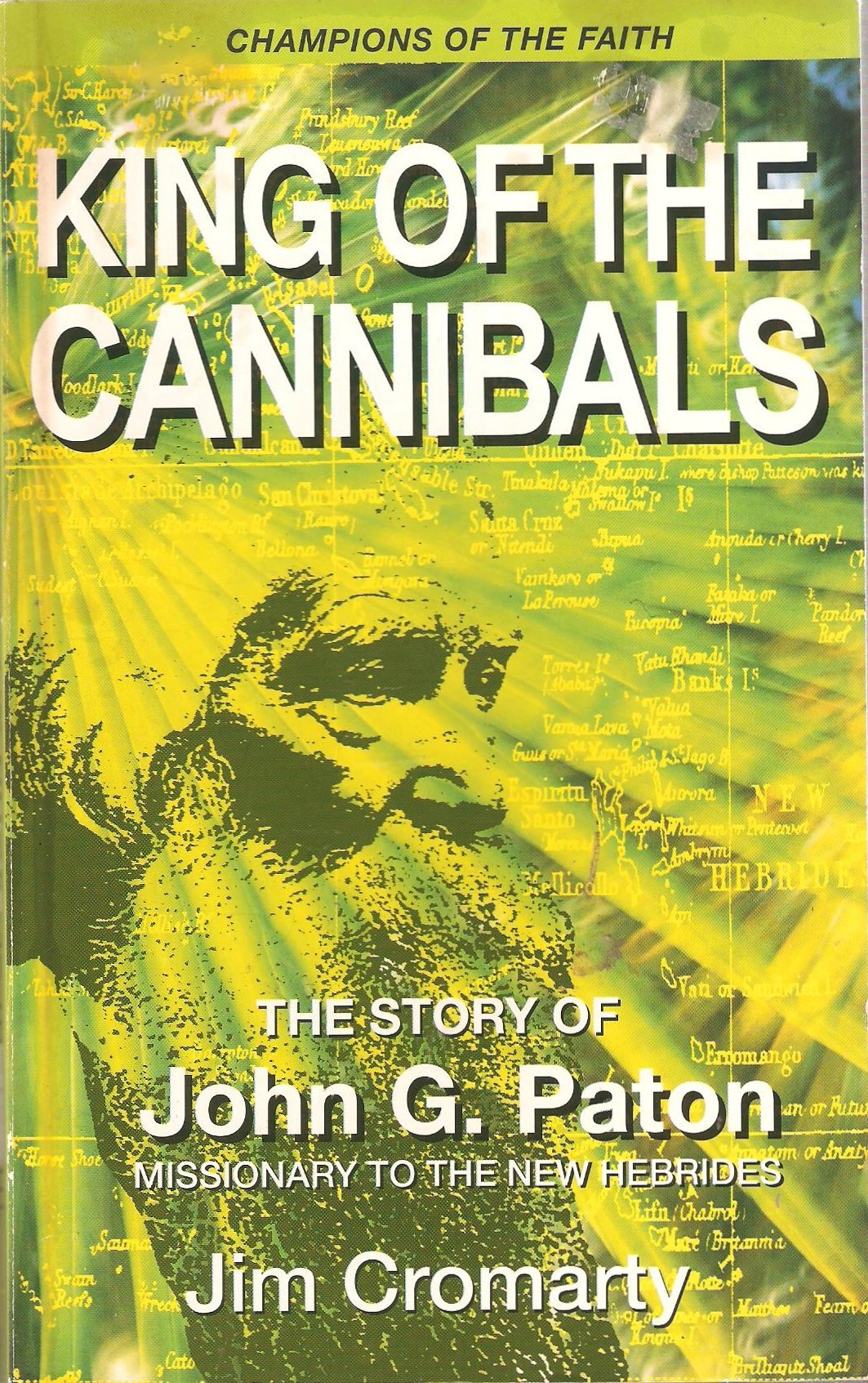 Kind Of The Cannibals: The Story Of John G. Paton, Missionary To The Hebrides Politics & Society Books