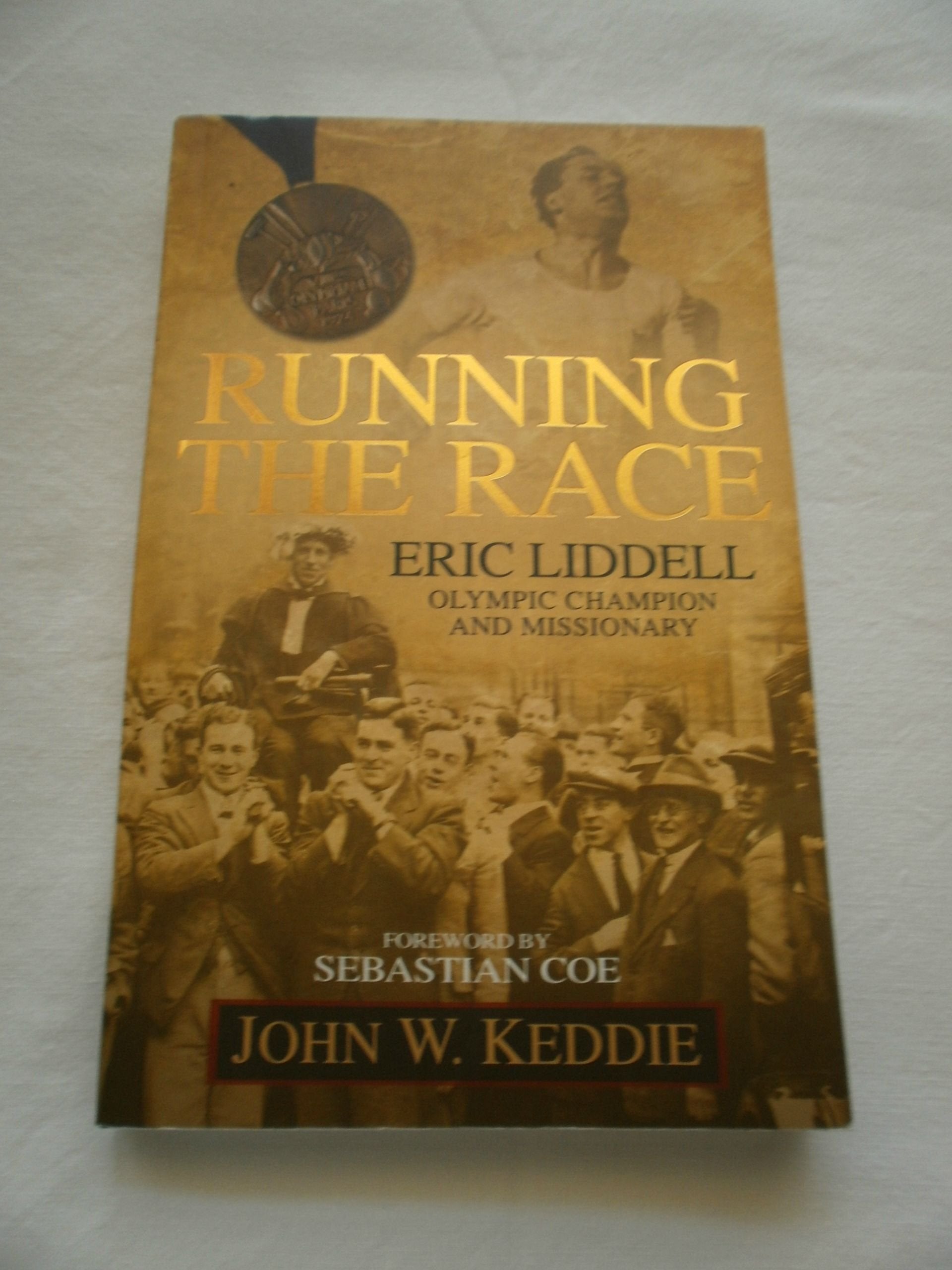 Running the Race: Eric Liddell Olympic Champion and Missionary Sports