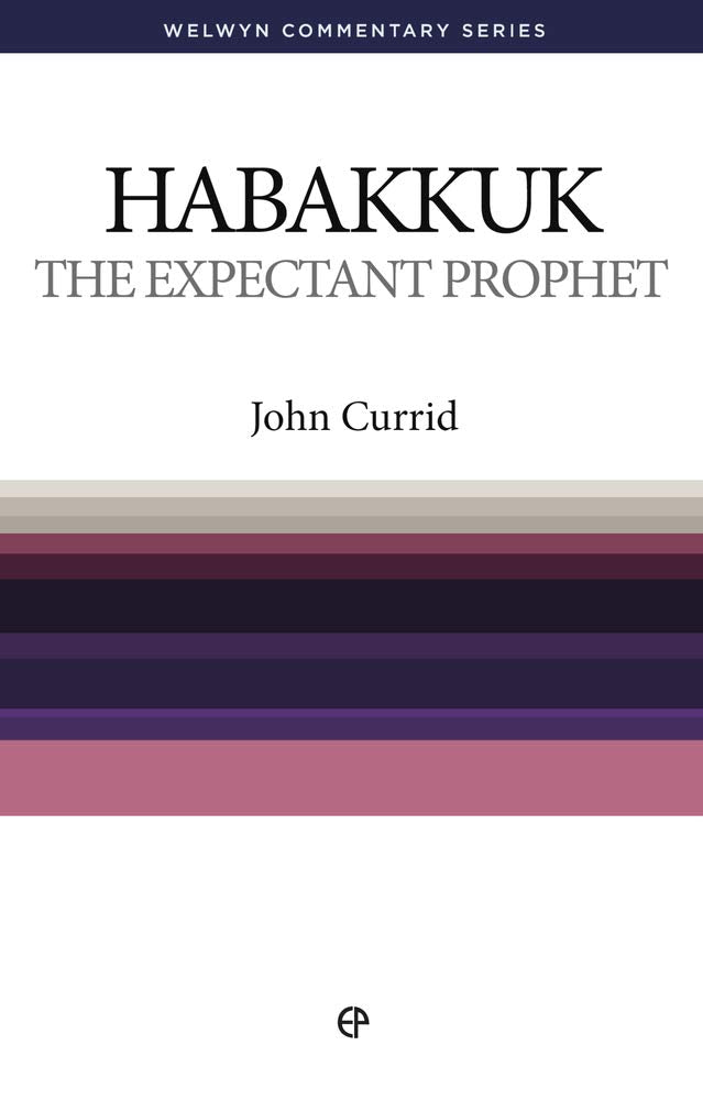 The Expectant Prophet: Habakkuk Simply Explained (Welwyn Commentary Series) Social Sciences