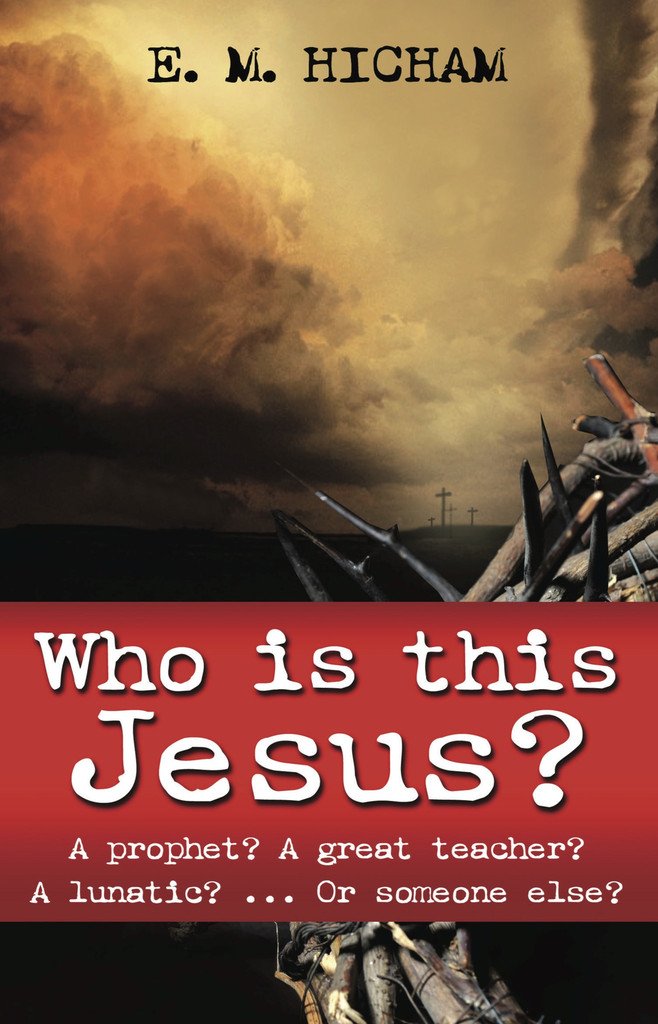 Who is This Jesus?: A Prophet? A Great Teacher? A Lunatic? Or Someone Else? Religion & Esotericism