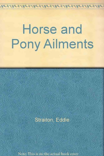 Horse and Pony Ailments: TV Vet Horse Book Medicine