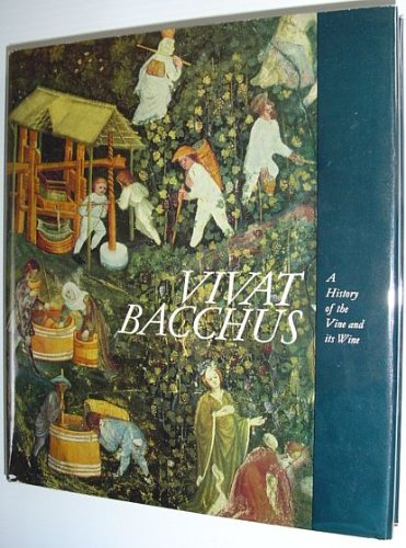 Vivat Bacchus: History of the Vine and Its Wine book