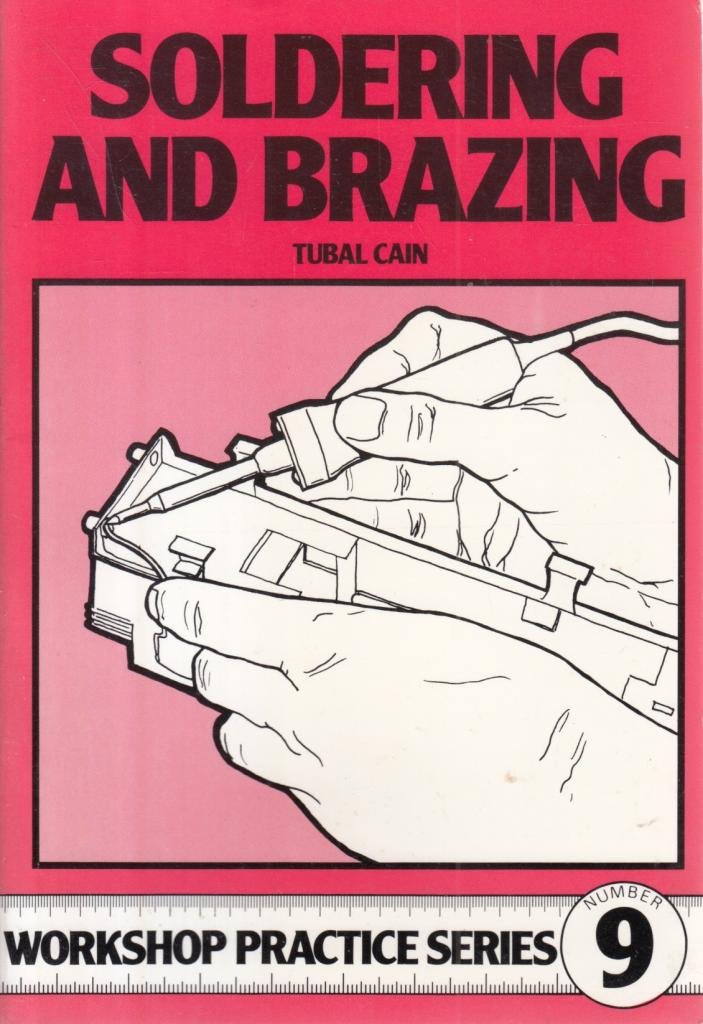 Soldering and Brazing (Workshop Practice Series, Band 9) Film, Art & Culture