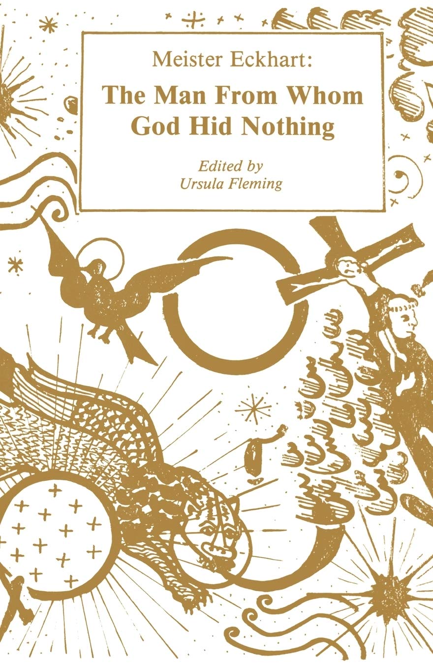 Meister Eckhart: The Man from Whom God Hid Nothing Philosophy