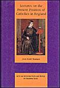 Lectures on the Present Position of Catholics (Works of Cardinal John Henry Newman: The Birmingham Oratory Millennium Edition S.) Religion & Esotericism