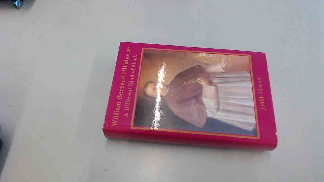 William Bernard Ullathorne 1836-1889: A Different Kind of Monk Politics & Society
