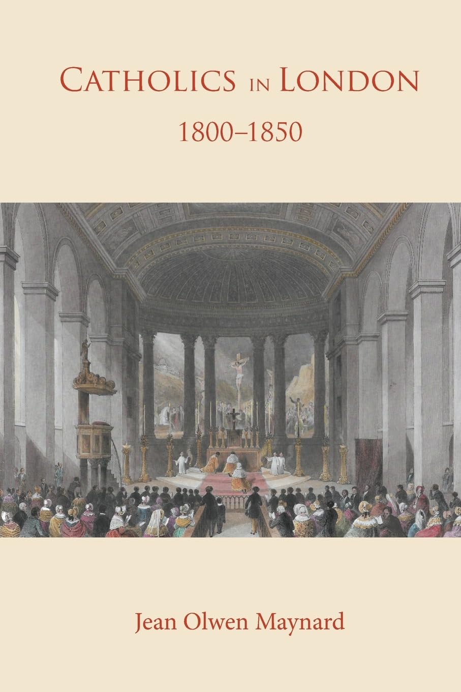 Catholics in London 1800 -1850 Politics & History