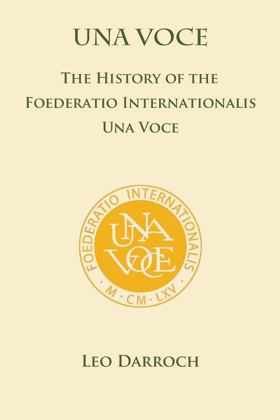 Una Voce: The History of the Foederatio Universalis Una Voce Social Sciences