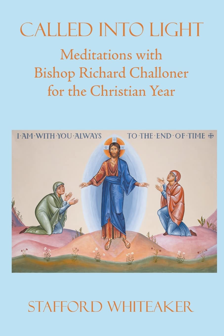 Called into Light: Meditations with Bishop Richard Challoner for the Christian Year book