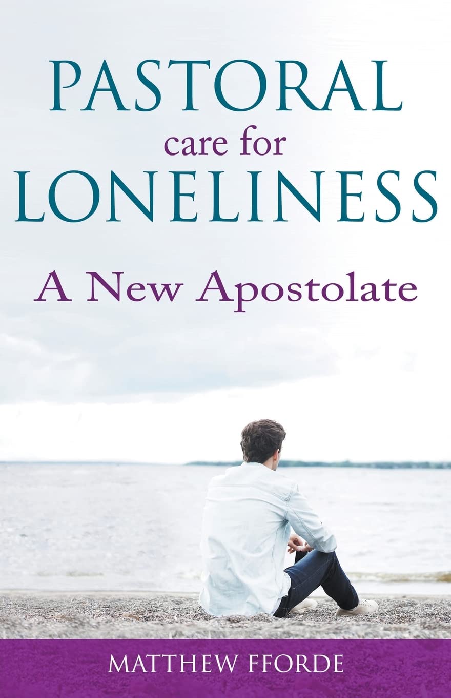 Pastoral Care for Loneliness: A New Apostolate Religion & Esotericism