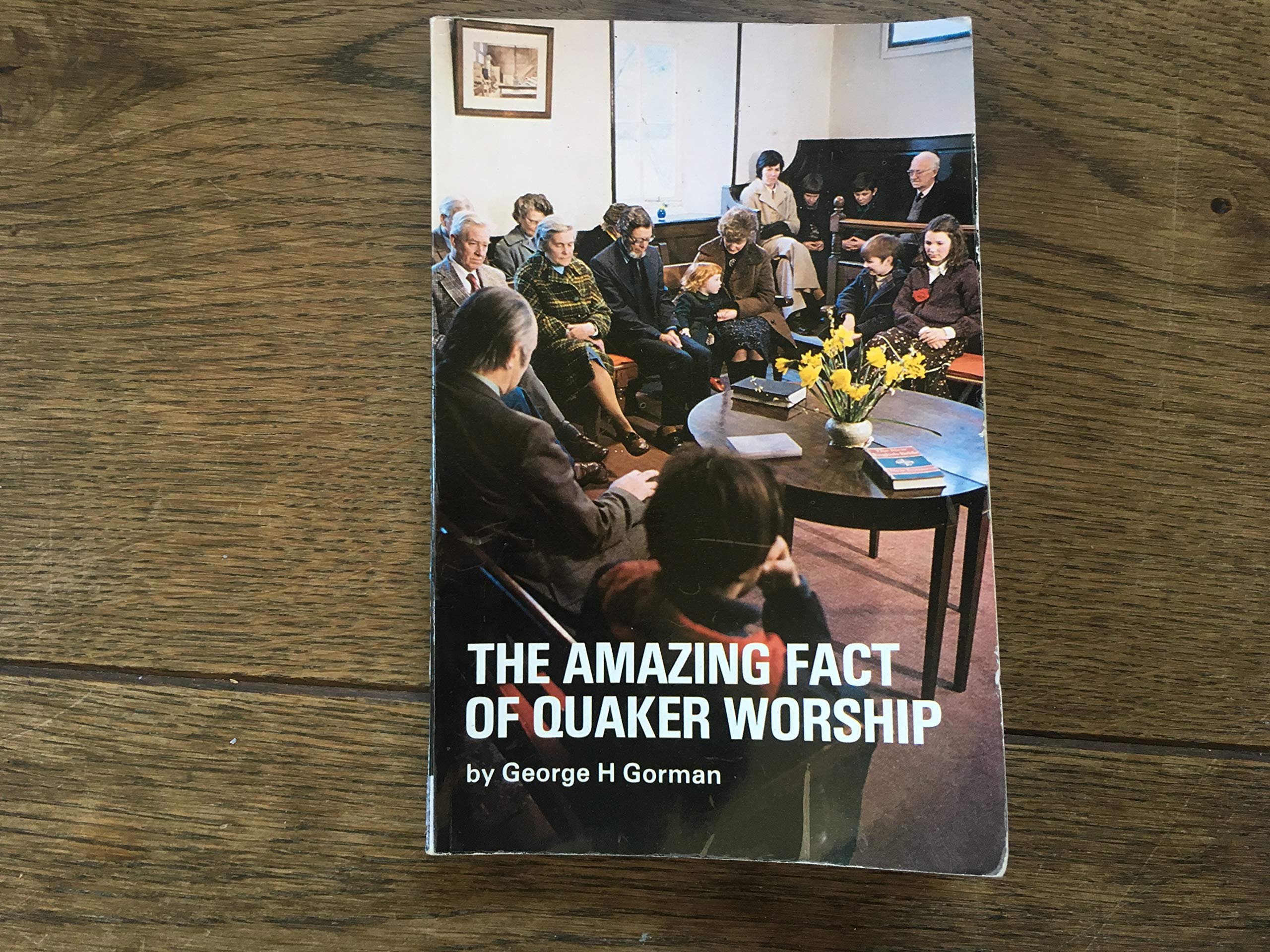 The Amazing Fact of Quaker Worship book