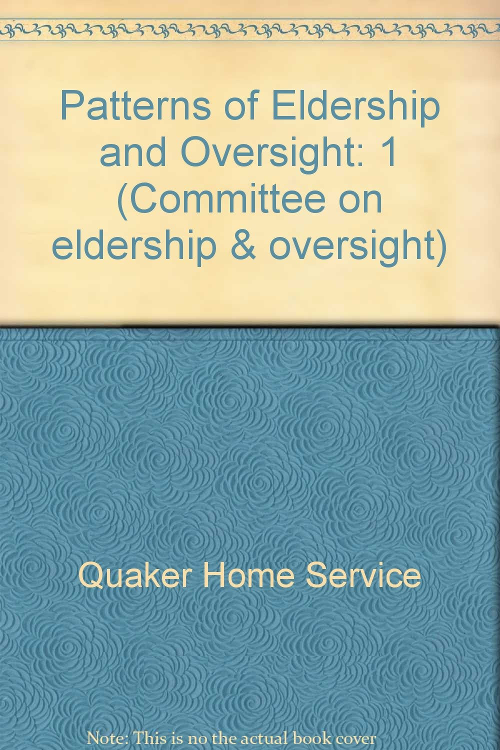 Patterns of Eldership and Oversight (Committee on eldership & oversight, Band 1) Religion & Esotericism