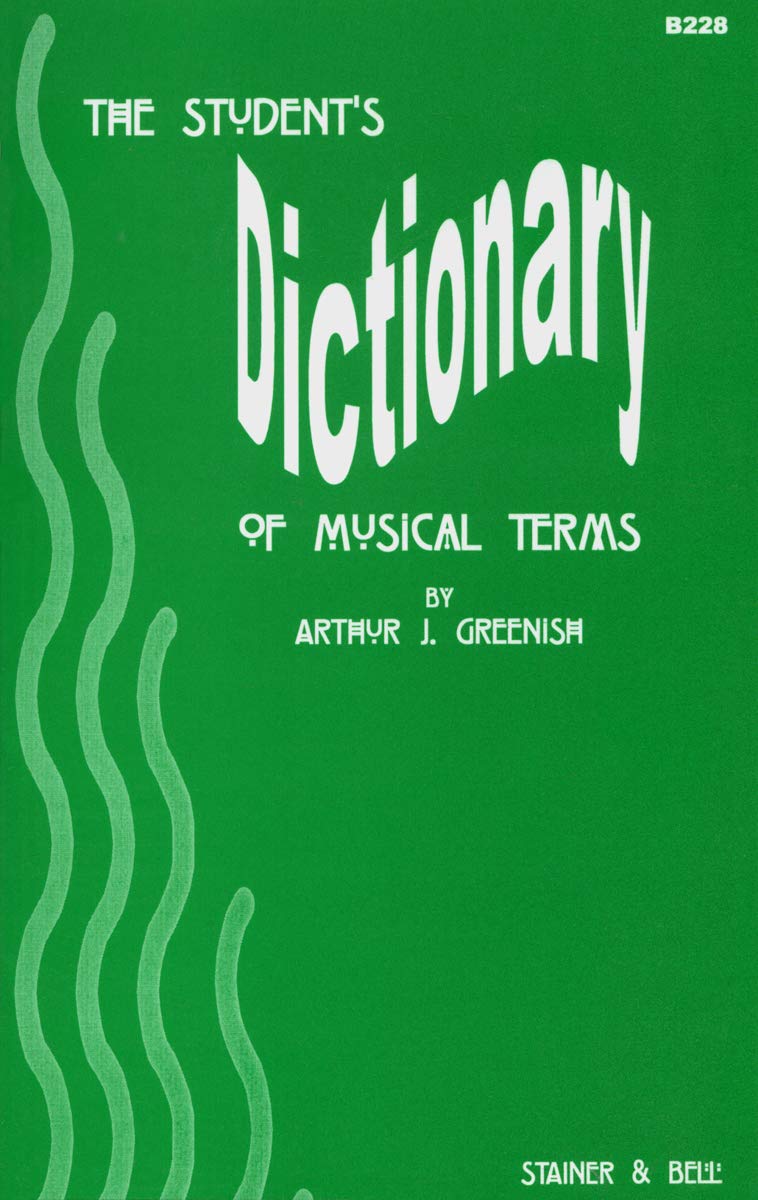 The Student's Dictionary of Musical Terms Arts & Music