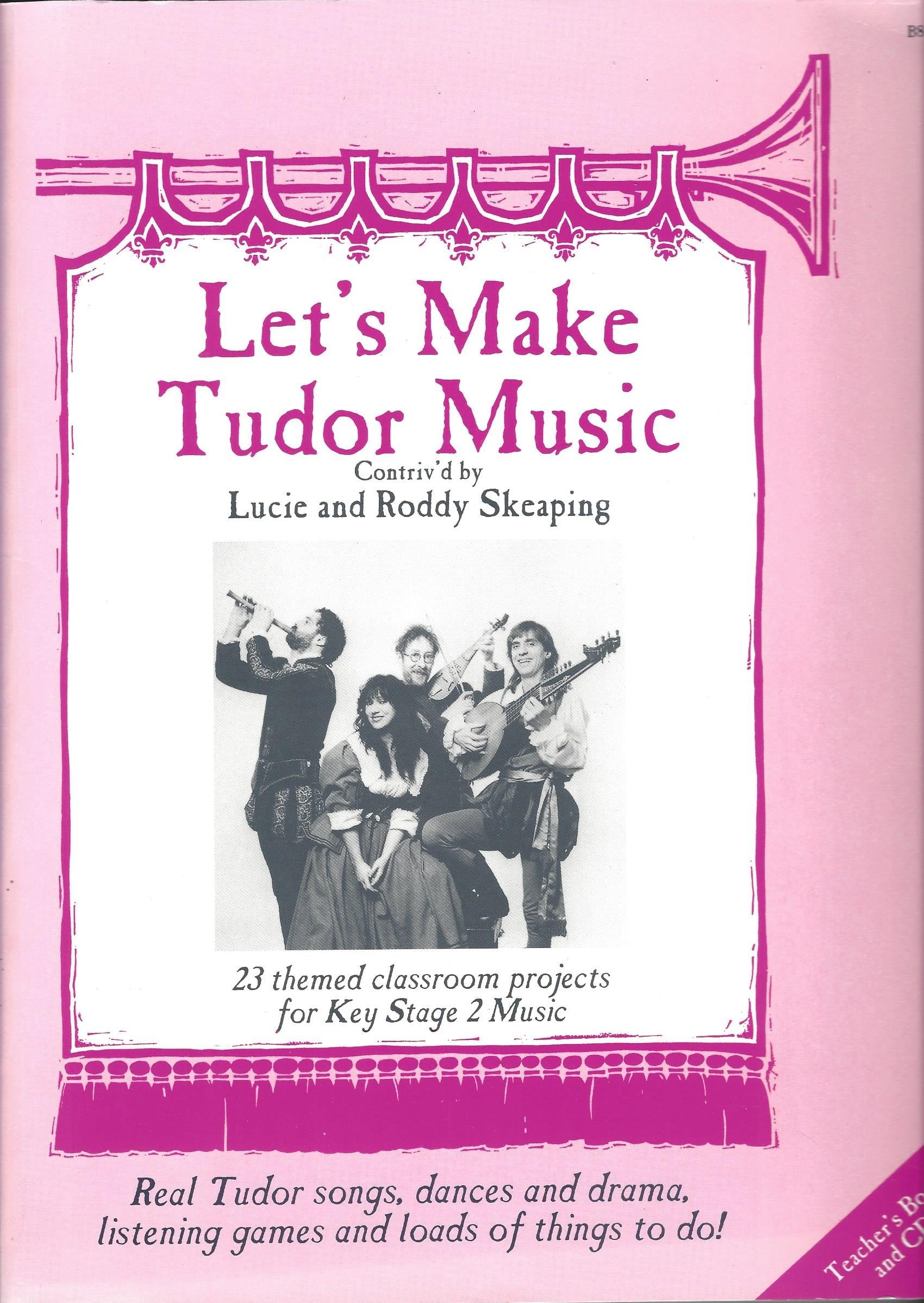 Let's Make Tudor Music: Teachers Book Non-fiction
