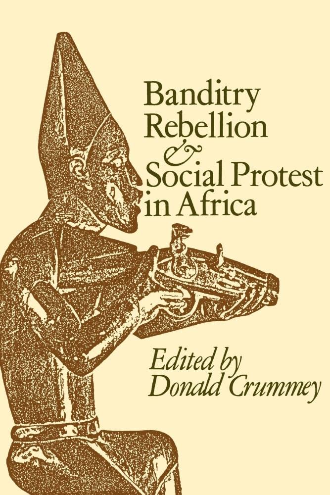 Banditry, Rebellion and Social Protest in Africa Social Sciences