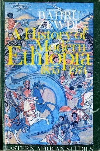 A History of Modern Ethiopia, 1855-1974 Politics & History