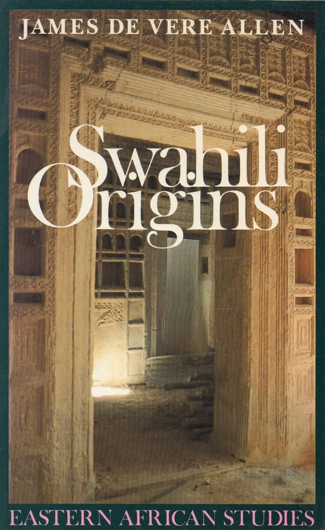 Swahili Origins: Swahili Culture and the Shungwaya Phenomenon (Eastern African Studies) General education