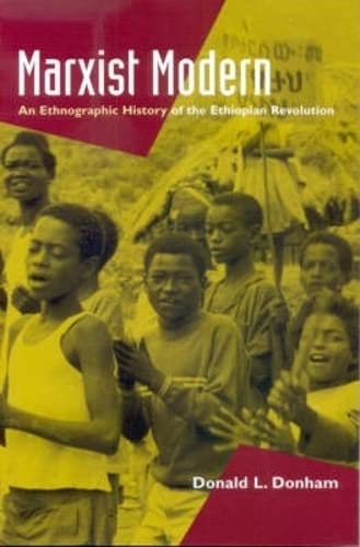 Marxist Modern: An Ethnographic History of the Ethiopian Revolution book