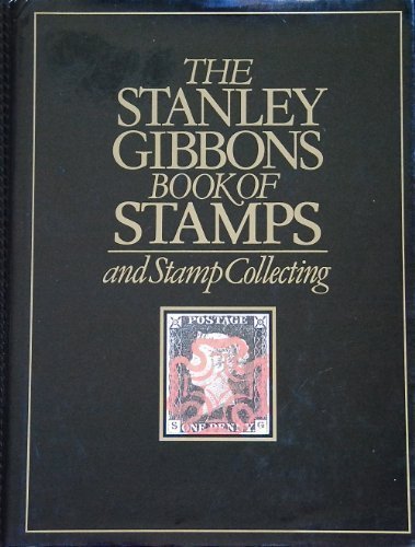 The Stanley Gibbons Book of Stamps and Stamp Colle Hobbies & Crafts