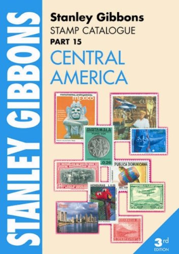 Stanley Gibbons Stamp Catalogue: Central America Pt. 15 Hobbies & Crafts