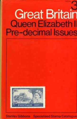 Queen Elizabeth II Pre-decimal Issues (v. 3) (Great Britain Specialised Stamp Catalogue) Books