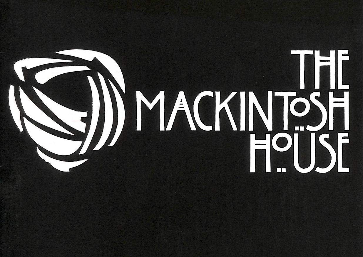 Mackintosh House: A Guidebook to the Mackintosh Wing of the Hunterian Art Gallery, University of Glasgow Books