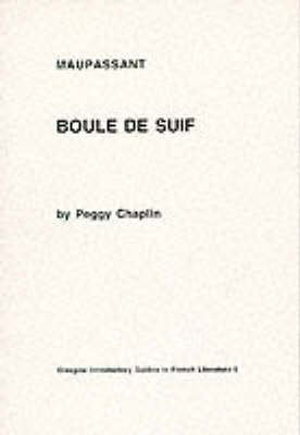 Glasgow Introductory Guides to French Literature: Maupassant: Boule de Suif Contemporary literature