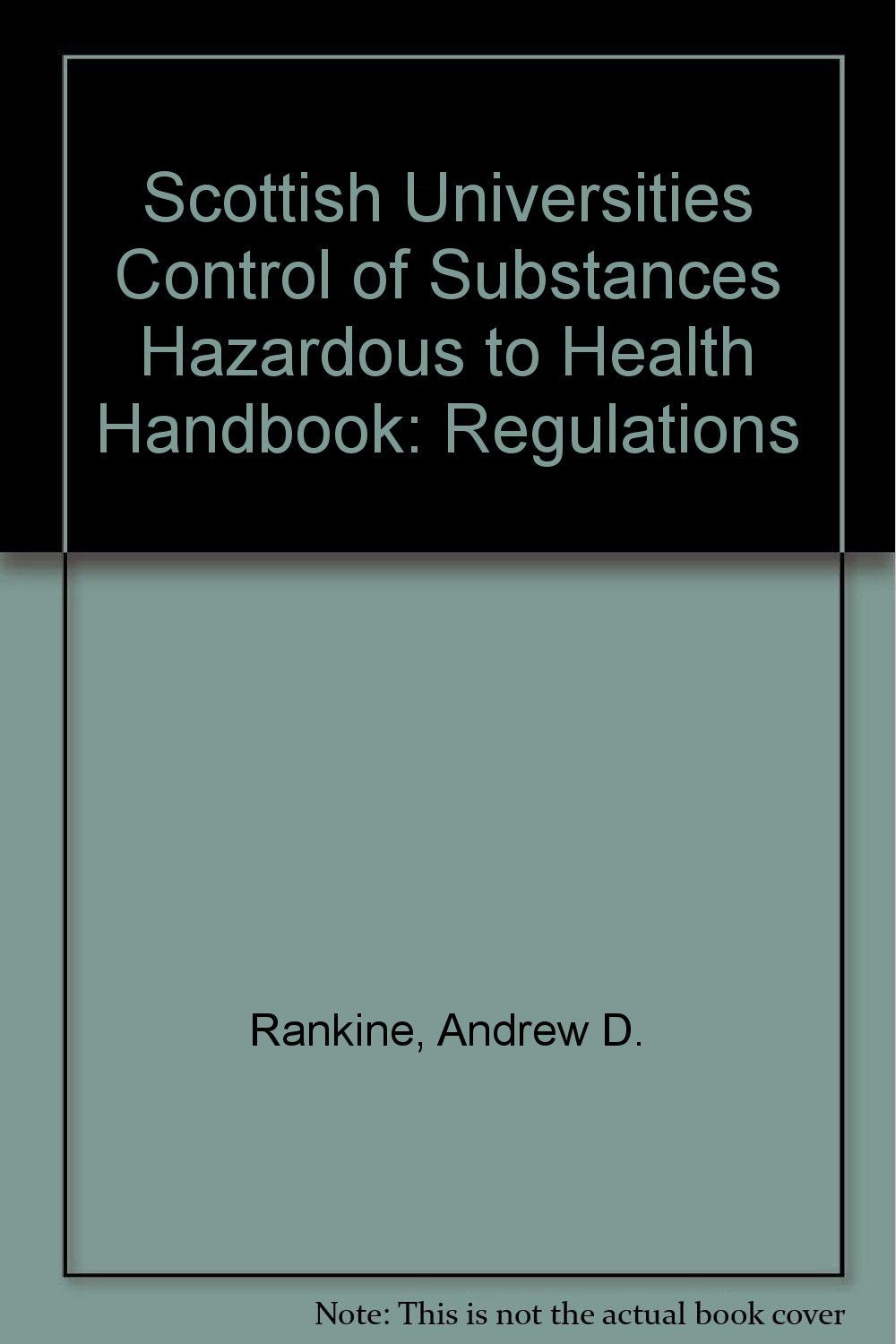 Scottish Universities Control of Substances Hazardous to Health Handbook: Regulations Books