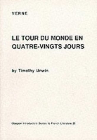 Glasgow Introductory Guides to French Literature: Verne: Le tour du monde en 80 Contemporary literature