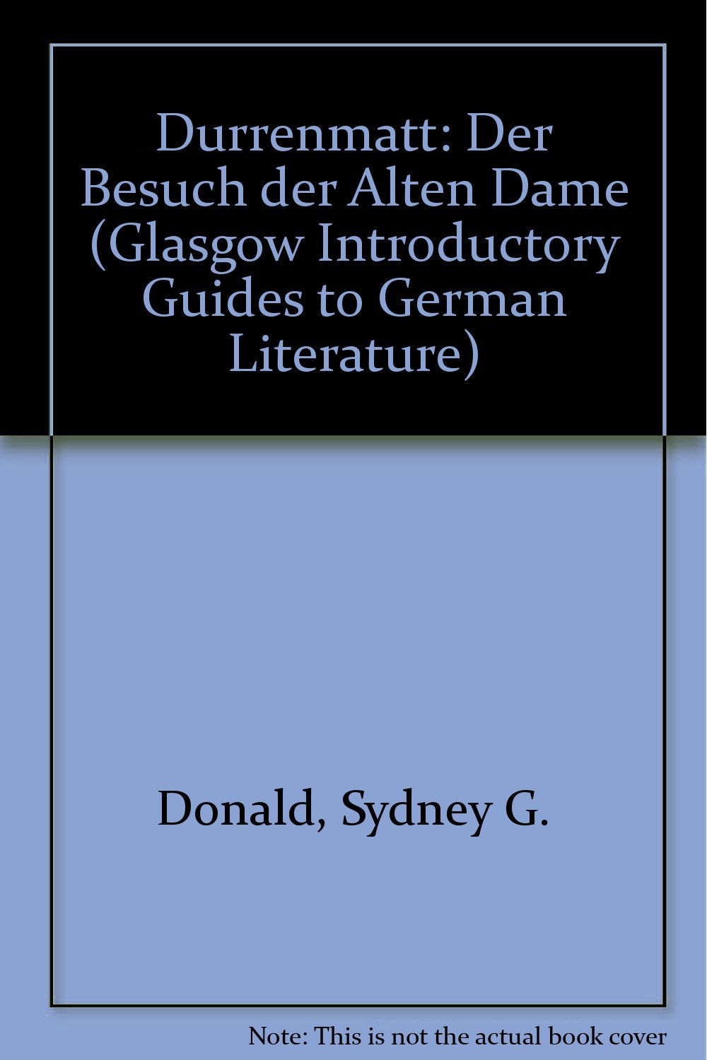 Durrenmatt: "Der Besuch der Alten Dame" (Glasgow Introductory Guides to German Literature) Contemporary literature