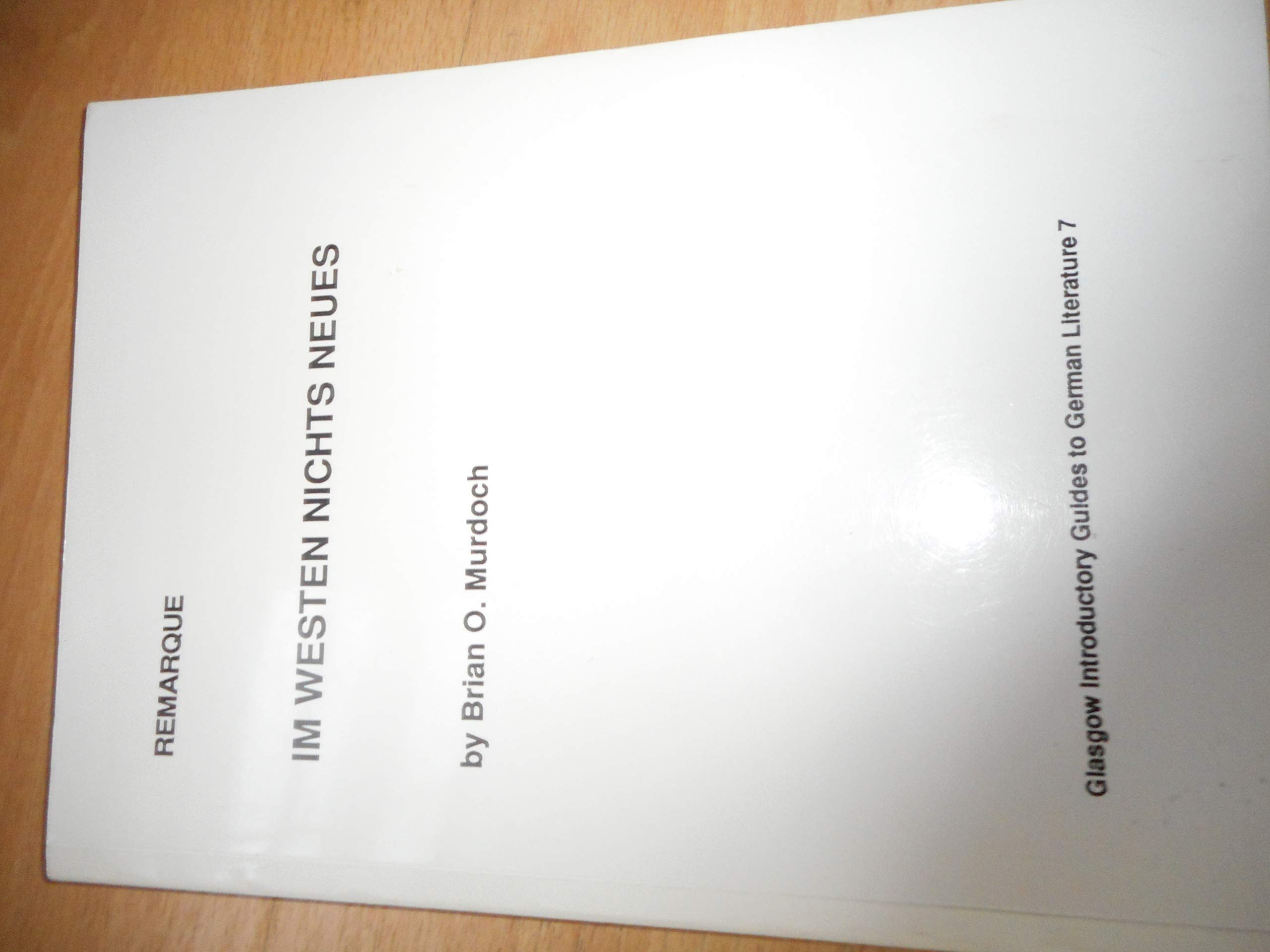 Remarque's "Im Westen Nichts Neues" (Glasgow Introductory Guides to German Literature) Contemporary literature