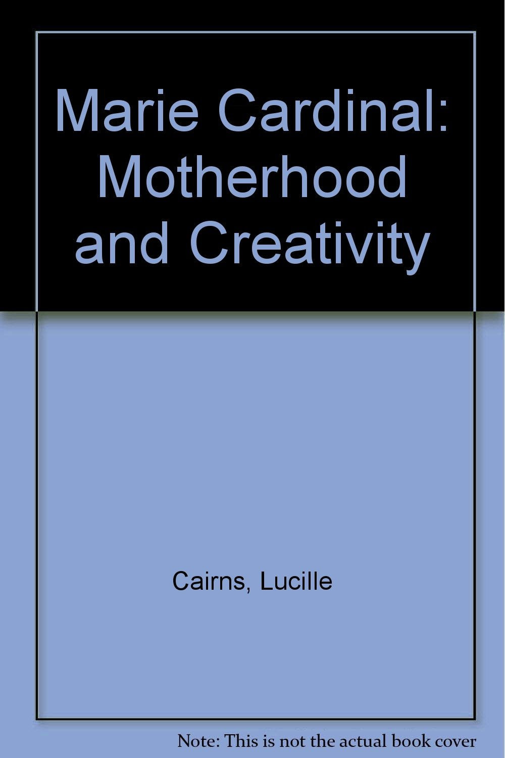 Marie Cardinal: Motherhood and Creativity Essays & Short Stories