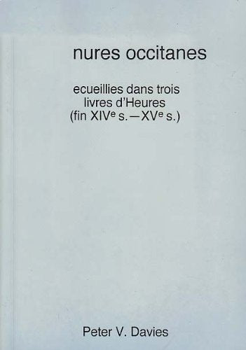 Glanures Occitanes: Recueillies dans Trois Livres d'Heures (Fin XIVe S.-XVe S.) Social Sciences