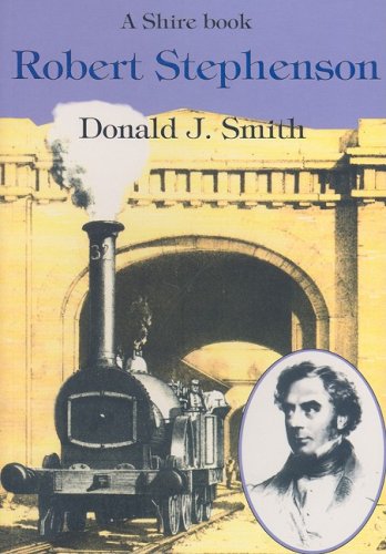 Robert Stephenson: An Illustrated Life (Shire Library, Band 8) Memories
