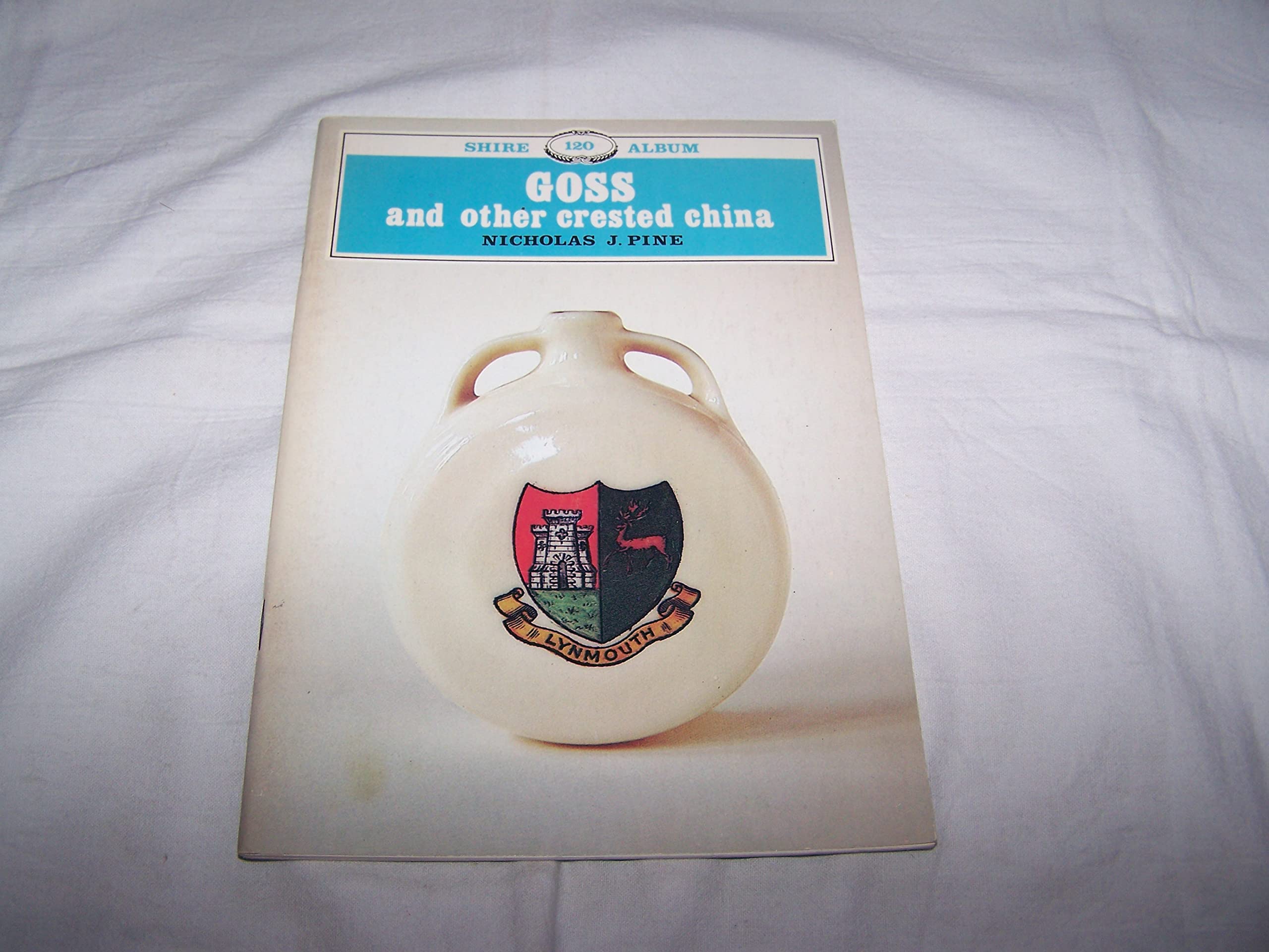 Goss and Other Crested China (Shire album, Band 120) Hobbies & Crafts