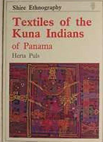 Textiles of the Kuna Indians of Panama (Shire ethnography, Band 6) Social Sciences
