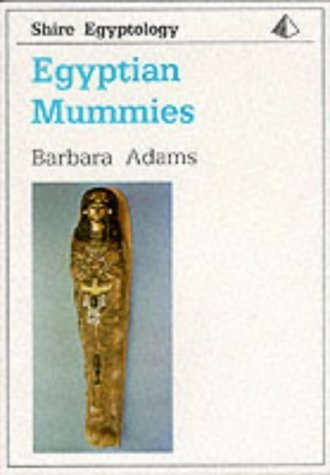 Egyptian Mummies (Shire Egyptology Series : No 1, Band 1) Social Sciences